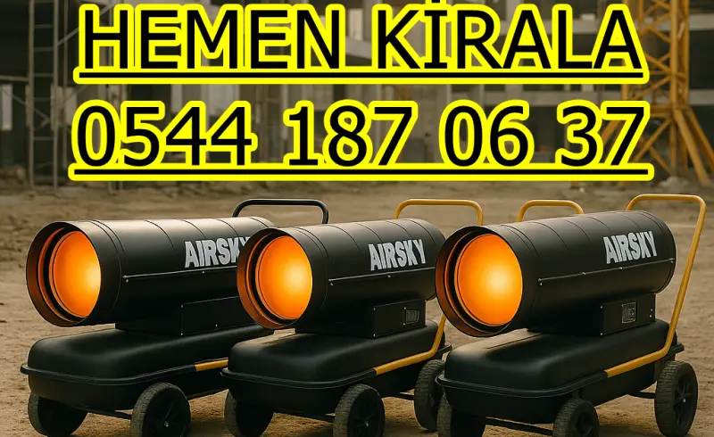 Ankara Mazotlu Elektrikli Isımak Isıtıcı Kiralama