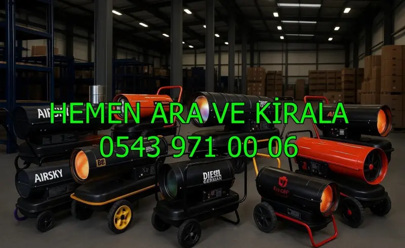 Kayseri Mazotlu Elektrikli Isımak Isıtıcı Kiralama
