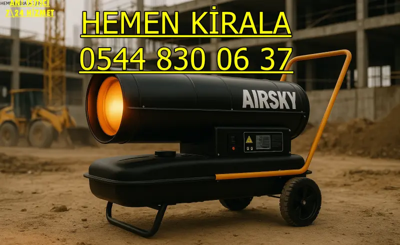 KİRALIK ENDÜSTRİYEL ISITMA KİRALAMA OSMANİYE MERKEZ