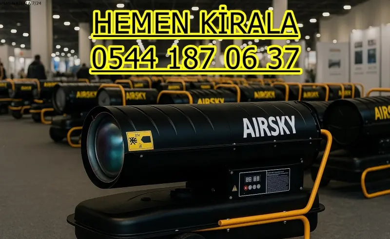 KİRALIK ŞANTİYE ISITMA KİRALAMA ANKARA ÇAMLIDERE