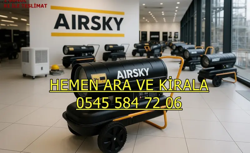 KİRALIK ŞANTİYE ISITMA KİRALAMA ANKARA ÇANKAYA