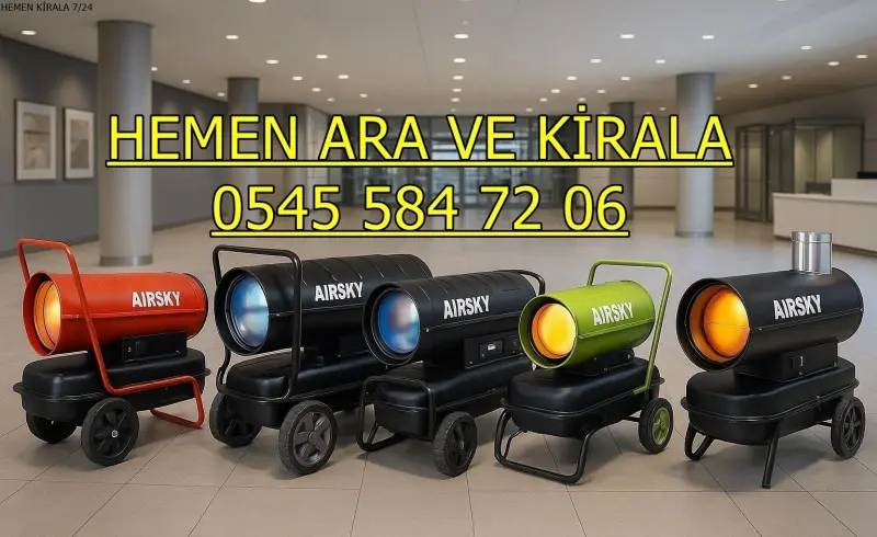KİRALIK ŞANTİYE ISITMA KİRALAMA ESKİŞEHİR ODUNPAZARI
