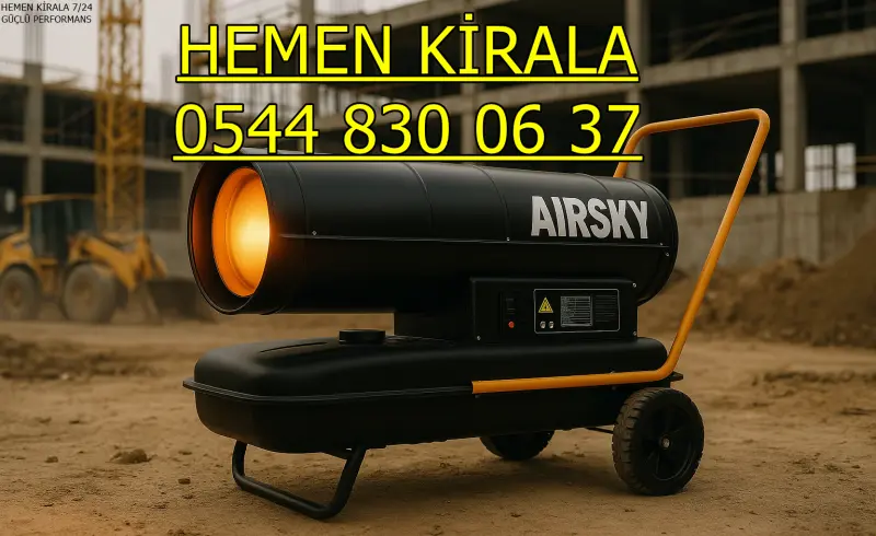 Sakarya Mazotlu Elektrikli Isımak Isıtıcı Kiralama